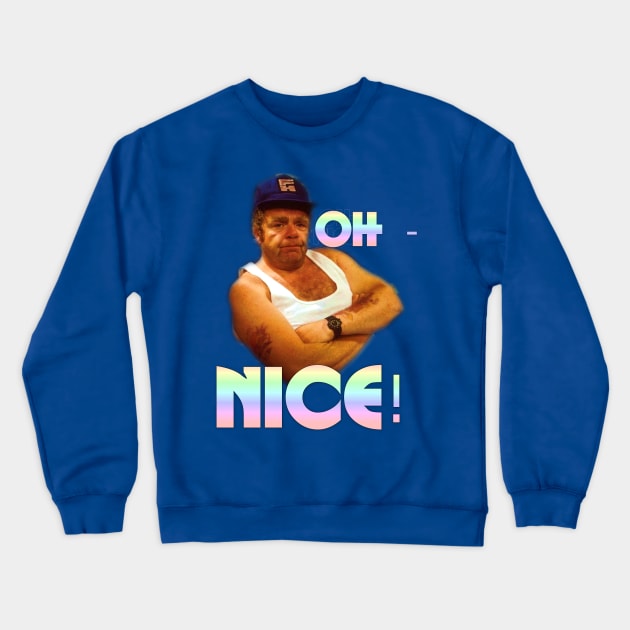 Oh nice! Crewneck Sweatshirt by jeremiahm08